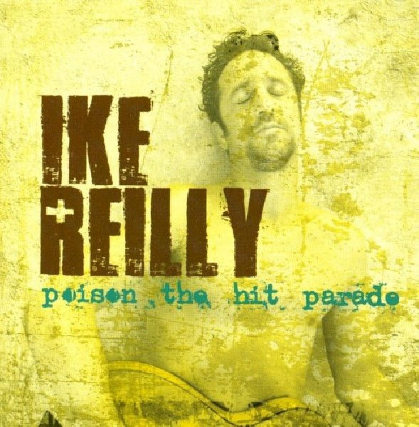 Ike Reilly - Poison the hit parade (CD) - Velvet Music