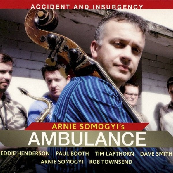 Arnie Somogyi -ambulance - Accident and insurgency (CD) - Velvet Music
