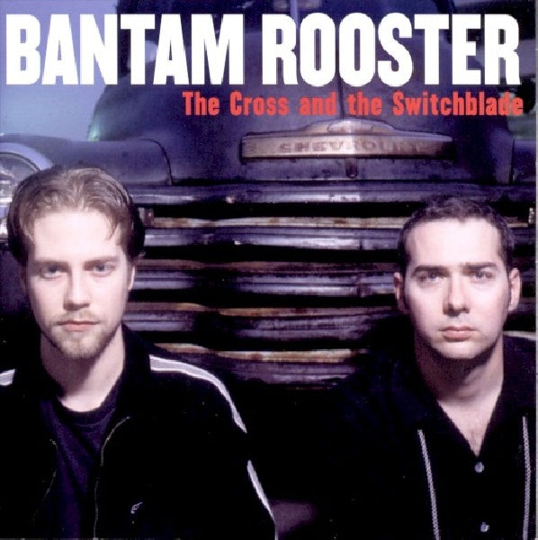Bantam Rooster - Cross and the switchblade (CD) - Velvet Music
