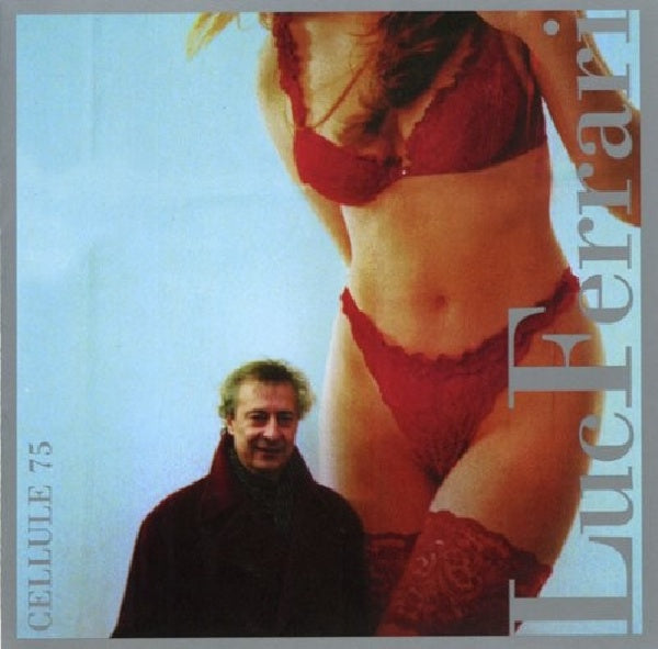 Luc Ferrari - Cellule 75 (CD)