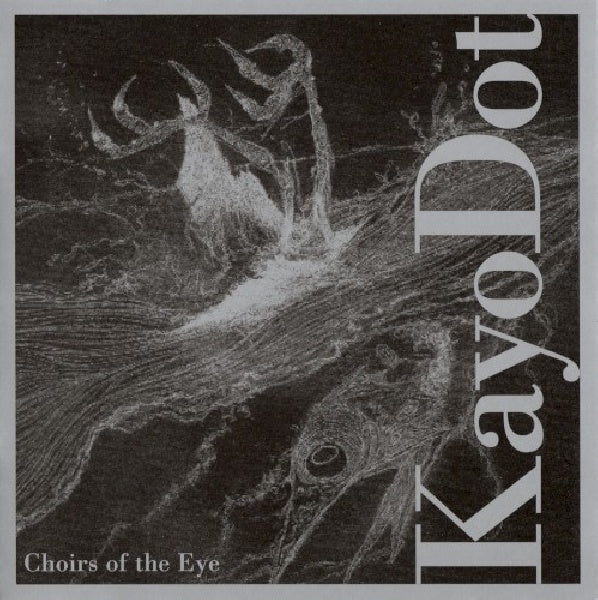 Kayo Dot - Choirs of the eye (CD) - Velvet Music