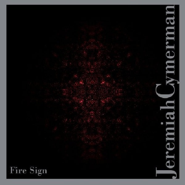 Jeremiah Cymerman - Fire sign (CD)