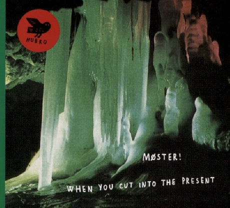 Moster! - When you cut into the present (CD) - Velvet Music