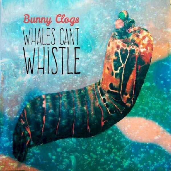 Bunny Clogs - Whales can't whistle (CD)