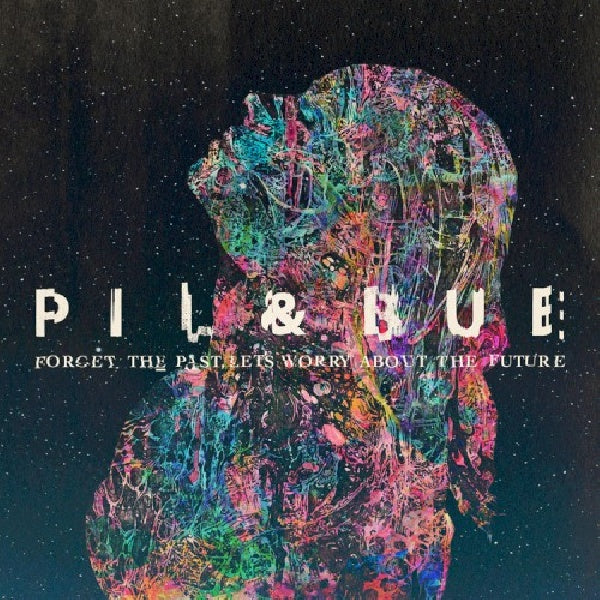 Pil & Blue - Forget the past, let's worry about the future (CD) - Velvet Music