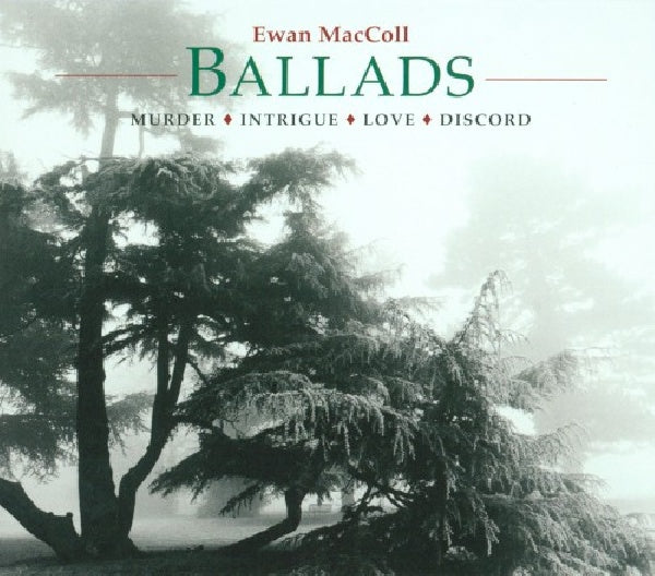 Ewan Maccoll - Ballads - murder intrigue love (CD) - Velvet Music