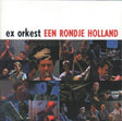 Ex Orkest - Rondje holland (CD) - Velvet Music
