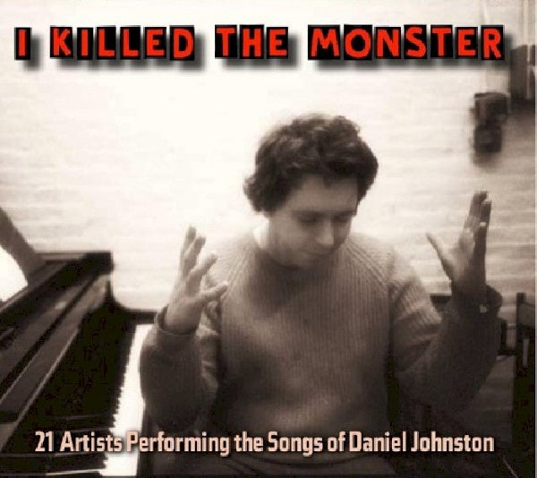 Daniel. Johnston =tribute - I killed the monster (CD) - Velvet Music