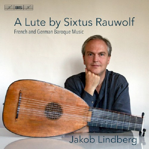 Jakob Lindberg - A lute by sixtus rauolf (CD)