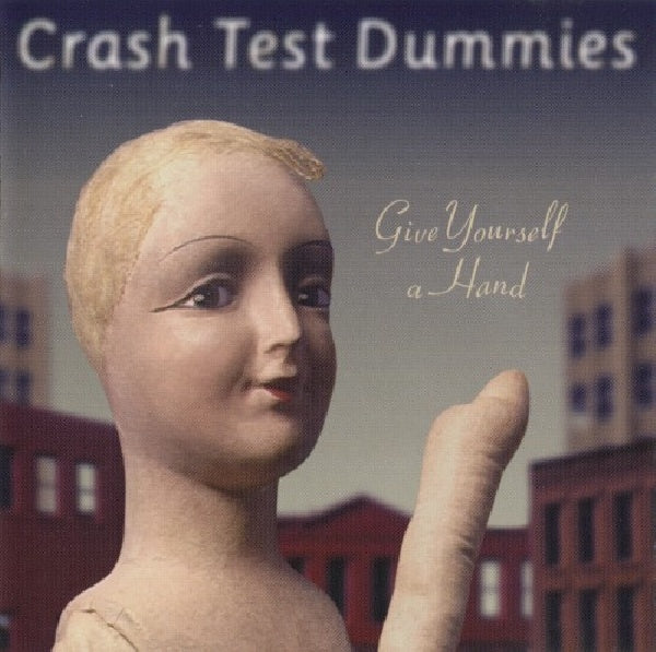 Crash Test Dummies - Give yourself a hand (CD) - Velvet Music