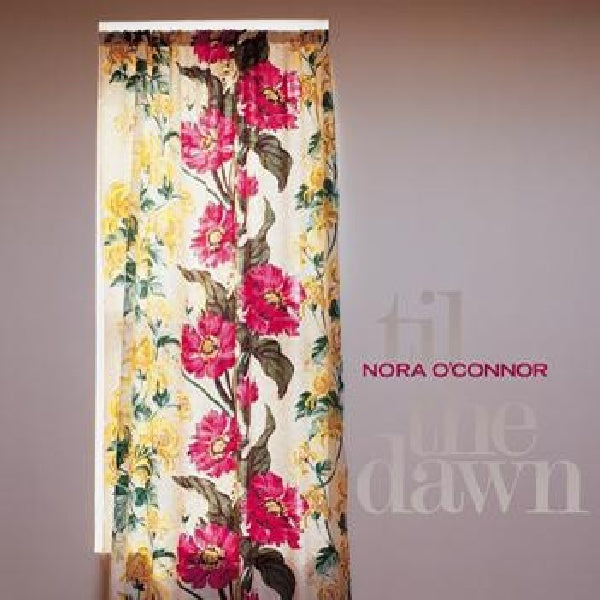 Nora O'connor - Till the dawn (CD) - Velvet Music