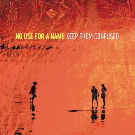 No Use For A Name - Keep them confused (CD) - Velvet Music