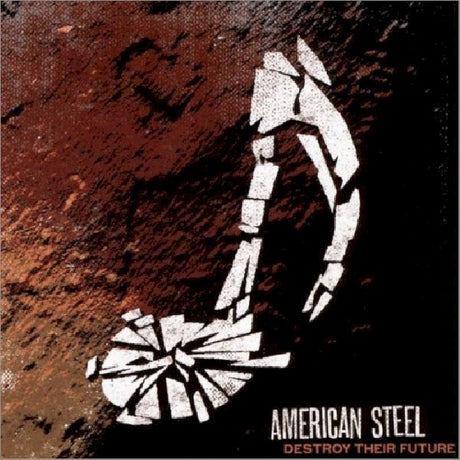 American Steel - Destroy your future (CD) - Velvet Music