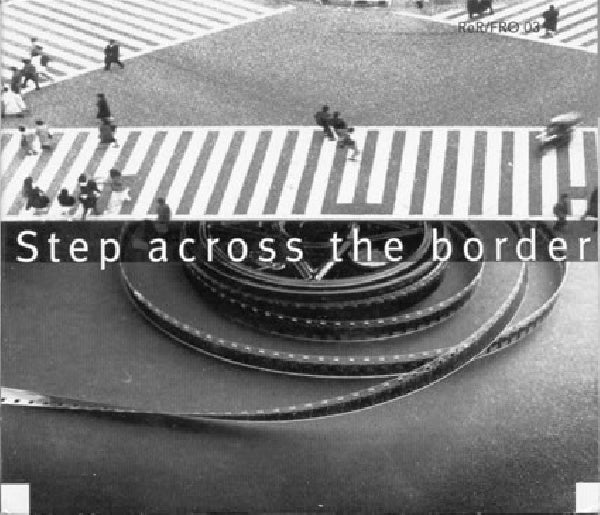Fred Frith - Step across the border (CD)