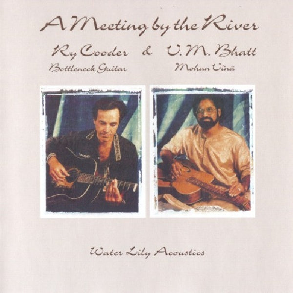 Ry Cooder & V.m. Bhatt - A meeting by the river (CD) - Velvet Music
