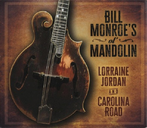 Carolina Jordan Lorraine & Road - Bill monroe`s ol` mandolin (CD)