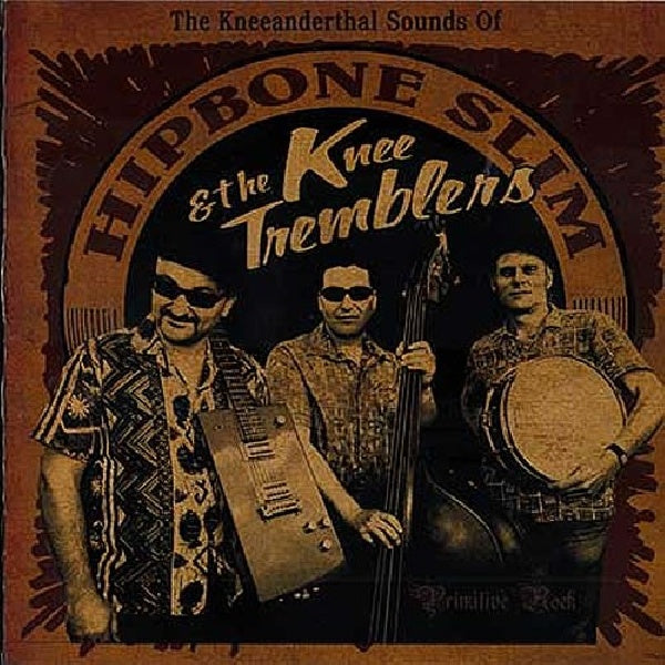 Hipbone Slim &amp; Knee Tremb - Kneeanderthal sounds of (CD)