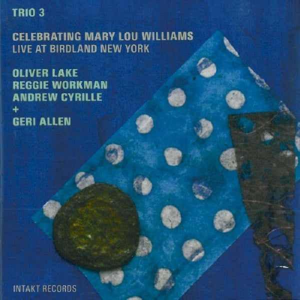 Trio 3 & Geri Allen - Celebrating mary lou williams live at birdland ny (CD) - Velvet Music
