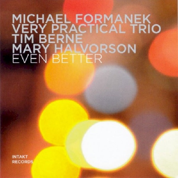 Michael Formanek -very Practical Trio- - Even better (CD)