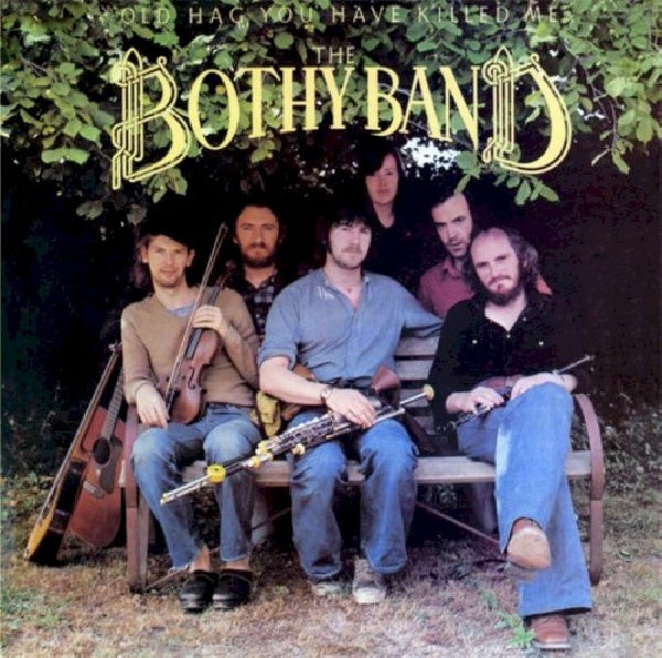 Bothy Band - Old hag you have killed me (CD) - Velvet Music