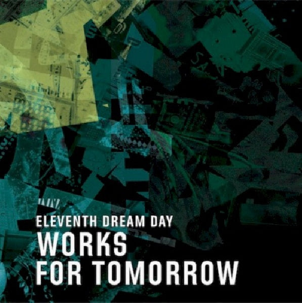 Eleventh Dream Day - Works for tomorrow (CD) - Velvet Music