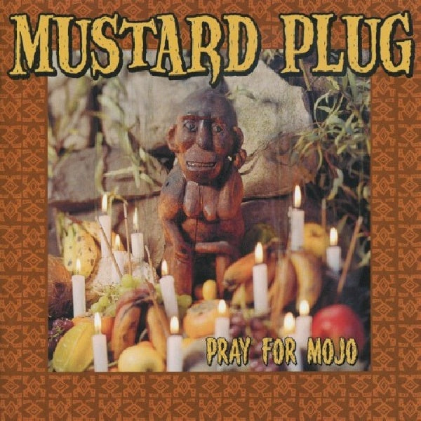 Mustard Plug - Pray for mojo (CD) - Velvet Music