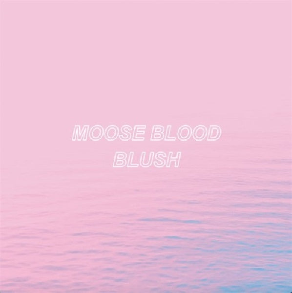 Moose Blood - Blush (CD) - Velvet Music