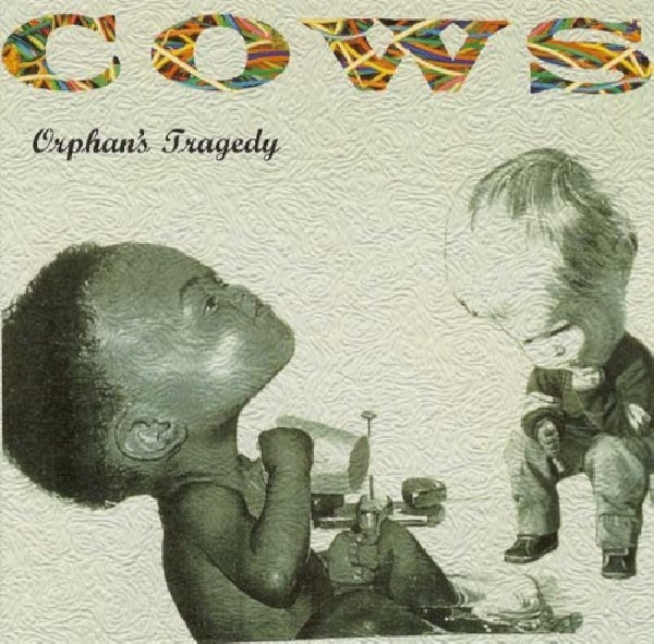 Cows - Orphan's tragedy (CD) - Velvet Music