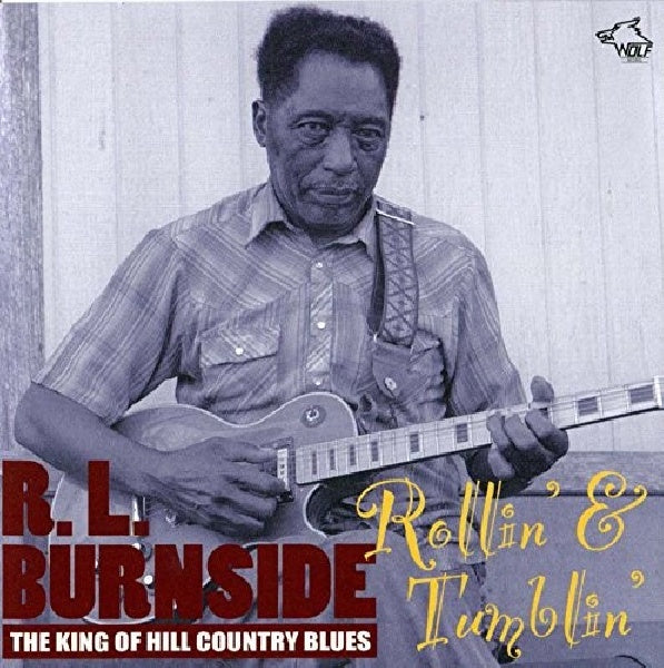 R.l. Burnside - Rollin' tumblin': the king of the hill country (CD)