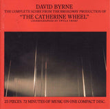 David Byrne - The Complete Score From The Broadway Production Of "The Catherine Wheel" (Choreographed By Twyla Tha (tweedehands CD) - Velvet Music