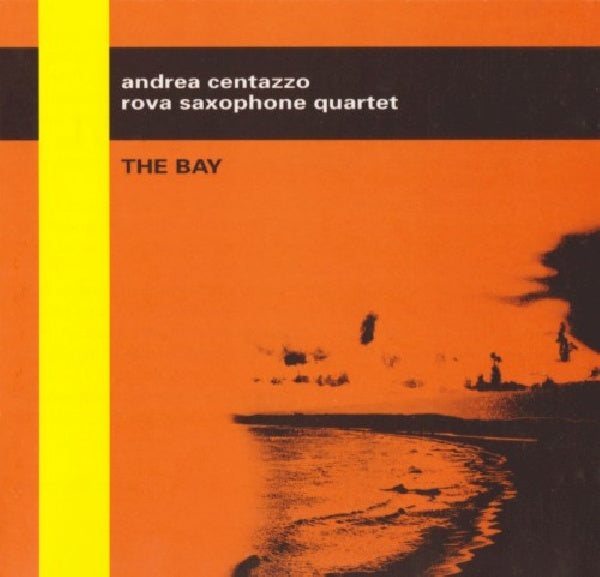 Rova Saxophone Quartet & Andrea Centazzo - The bay (CD) - Velvet Music