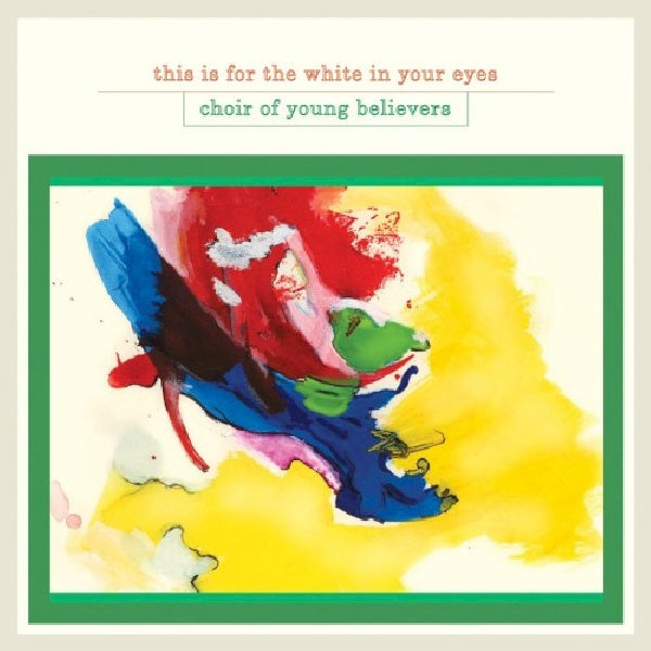 Choir Of Young Believers - This is for the white in your eyes (CD) - Velvet Music