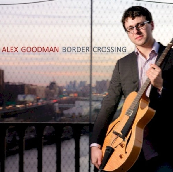 Alex Goodman - Border crossing (CD) - Velvet Music