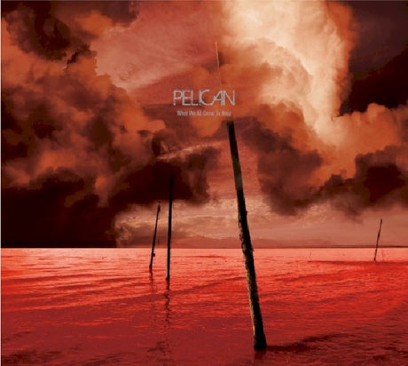 Pelican - What we all come to need (CD) - Velvet Music