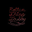 Burning Love - Rotten thing to say (CD) - Velvet Music
