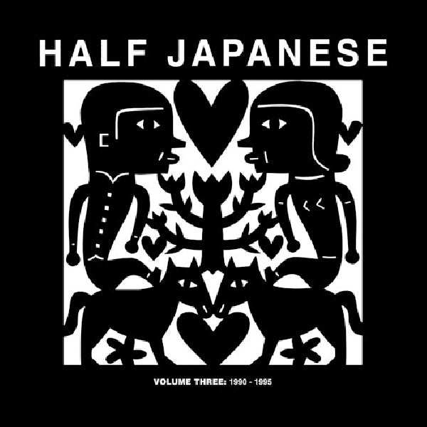 Half Japanese - Volume 3 : 1990-1995 (maxi 45 tours)