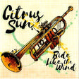 Citrus Sun - Ride like the wind (CD) - Velvet Music