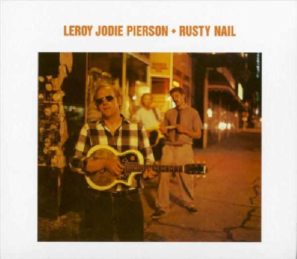 Leroy Jodie Pierson - Rusty nail (CD) - Velvet Music