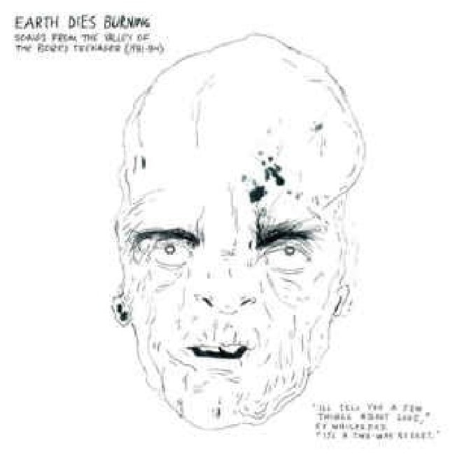 Earth Dies Burning - Songs from the valley of the bored teenager (1981-1984) (CD) - Velvet Music