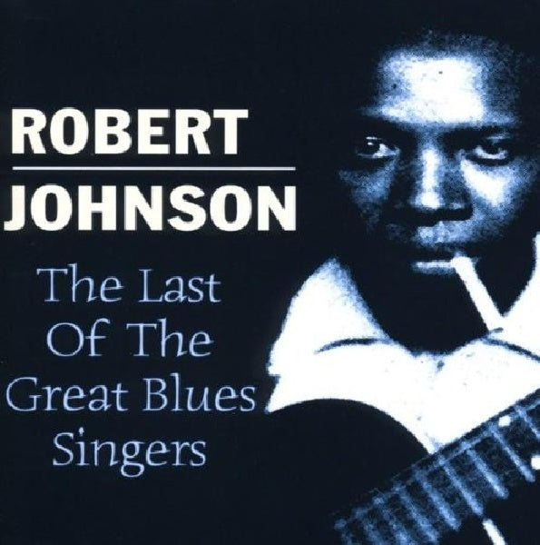 Robert Johnson - Last of the great bluessi (CD) - Velvet Music