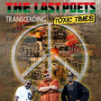 Last Poets - Transcending toxic times (CD) - Velvet Music