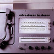 Adventures In Stereo - Adventures in stereo (CD) - Velvet Music