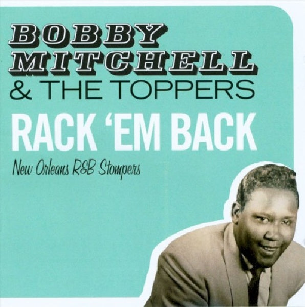 Bobby Mitchell & The Toppers - Rack 'em back - new orleans r&b stompers (CD) - Velvet Music