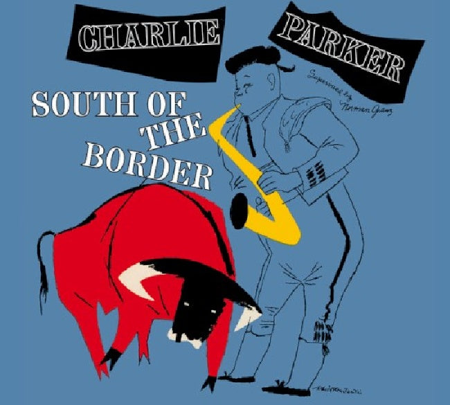 Charlie Parker - South of the border (CD)