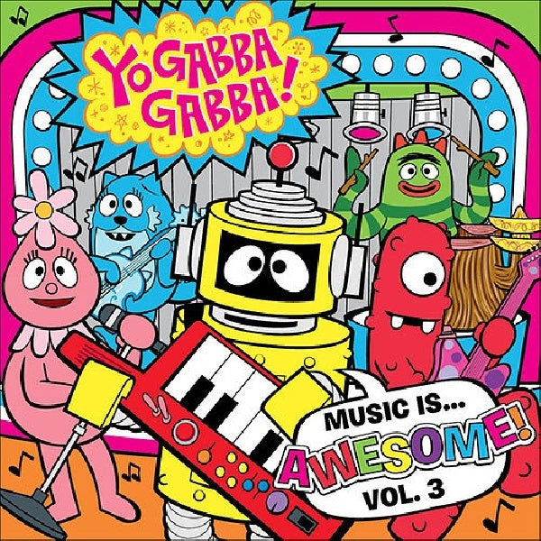 Yo Gabba Gabba! - Music is awesome! vol.3 (CD) - Velvet Music