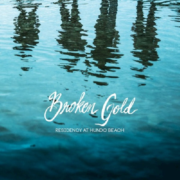 Broken Gold - Residency at hondo beach (CD) - Velvet Music
