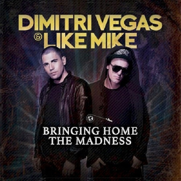 Dimitri Vegas & Like Mike - Bringing home the madness (CD) - Velvet Music