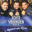 Echte Vrienden - Muziek is ons leven (CD) - Velvet Music