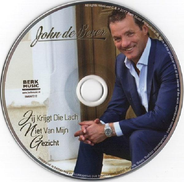 John De Bever - Jij krijgt die lach niet van mijn (CD) - Velvet Music