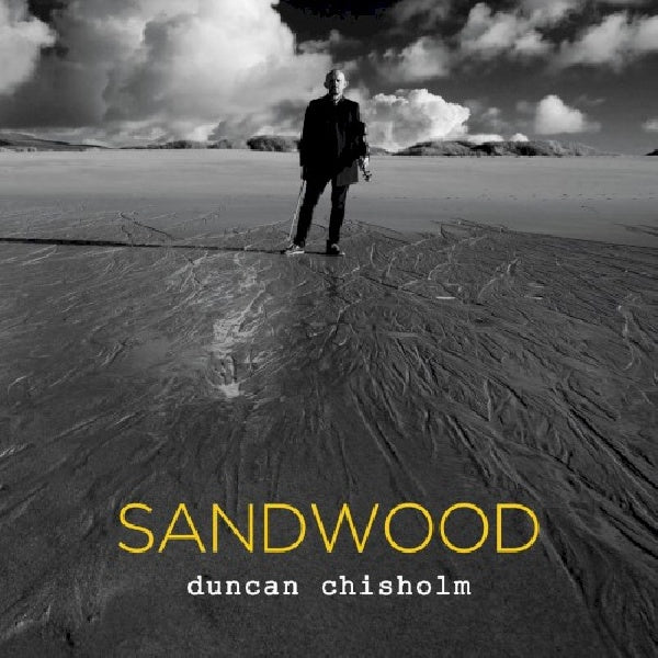 Duncan Chisholm - Sandwood (CD) - Velvet Music